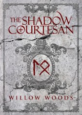 Willow Woods - The Shadow Courtesan